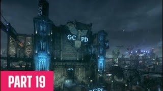 BATMAN RETURN TO ARKHAM (Arkham Knight) PS4 PLAYTHROUGH WALKTHROUGH | PART 19 | GCPD ATTACKED