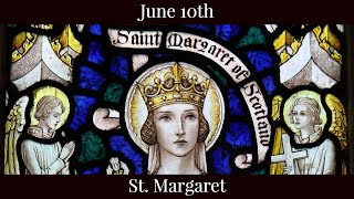 Mon June 10 2024 - St. Margaret of Scotland