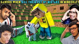 Reaction On When Gamer's Accidently Killed There Own Pets In Minecraft!!