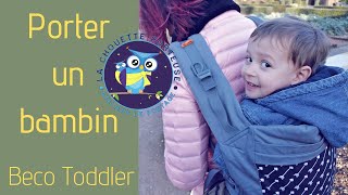 Beco toddler Carrier : porter confortablement un bambin