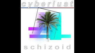 Schizoid- modernコンピューター (ft. cyberlust)