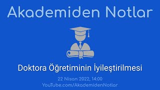 Akademiden Notlar 73: Doktora Öğretiminin İyileştirilmesi