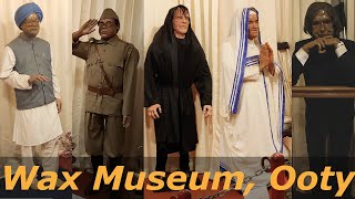 Wax Museum, Ooty | Beautiful Statues in Wax Museum, Ooty