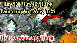 Hốt Hoảng thấy Hủ Tro Cốt trong Hang Động và một đám Đệ Tử giữ Hang làm chuyện Động Trời