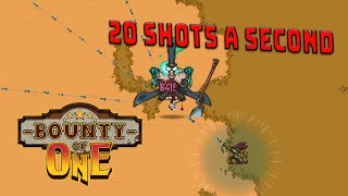 20 SHOTS A SECOND | BOUNTY OF ONE