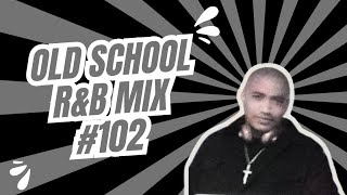 Old School R&B Mix #102