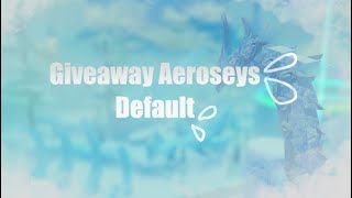 GIVEAWAY AEROSEYS [Close] || DRAGON ADVENTURE ||