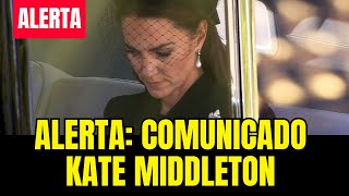 Alerta: Comunicado Kate Middleton