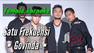 Satu Frekuensi - Govinda (karaoke / tanpa vocal) female key