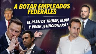 A BOTAR 75% DE LOS EMPLEADOS FEDERALES  - ELON MUSK Y VIVEK PLANIFICAN REDIRIGIR FONDOS FEDERALES