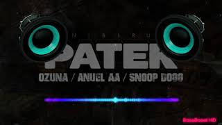 Patek (Bass Boosted) - Ozuna - Anuel AA & Snoop Dogg