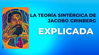 LA TEORÍA SINTÉRGICA DE JACOBO GRINBERG MUY BREVEMENTE EXPLICADA clip de Todo Está en los Libros #2