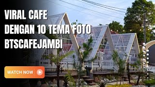 viral cafe dengan 10 tema foto #btscafejambi #btscafe