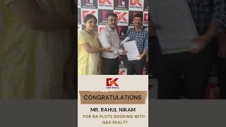 Congratulations Mr. Rahul Nikam sir for booking NA plots with G & K Realty