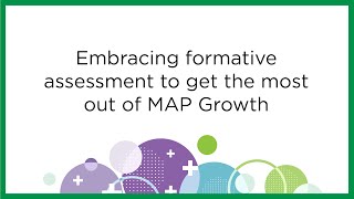 Embracing formative assessment to get the most out of MAP Growth