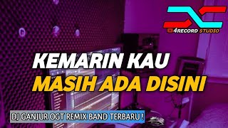 DJ GANJUR | KEMARIN __ VERSI OGT REMIXBAND X ANGKLUNG ( By 4Record Studio )