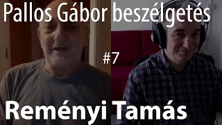 Pallos Gábor beszélgetés #7 - Reményi Tamás