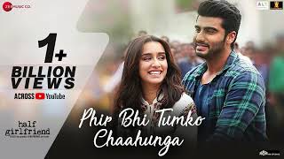 Phir Bhi Tumko Chaahunga - Full Song | Arijit Singh | Arjun K & Shraddha K | Mithoon , Manoj M