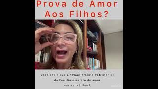 O Planejamento Patrimonial da Familia é um “ato de amor” aos seus filhos!!!