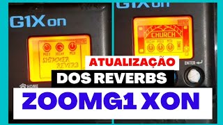 ATUALIZAÇÃO DA ZOOMG1XON:Church, Shimmer e outros REVERBS #zoomg1xon #zoomg1on #reverb