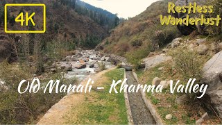 [4K] Manali - Old Manali, scenic route to Kharma Valley