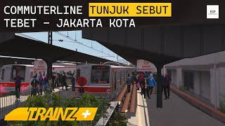 COMMUTERLINE TEBET JAKARTA KOTA KRL TM6000 TUNJUK  SEBUT | TRAINZ SIMULATOR INDONESIA