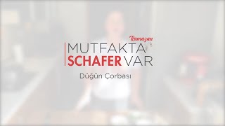 Mutfakta Schafer Var - Düğün Çorbası