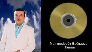 Məmmədbağır Bağırzadə - Tanrım