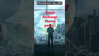 The AMAZING TRUTH about Social Exchange Theory!!!👀#shorts #shortsvideo #motivation #psychology