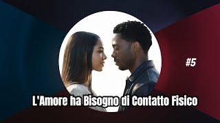 "L'Amore ha Bisogno di Contatto Fisico: Abbracci e Carezze Essenziali per Sentirsi Amata"