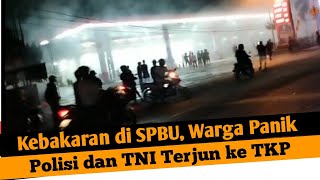 Kebakaran di SPBU, Warga Panik