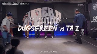 UNDER A GROOVE VOL.1 4강 dugsgreen vs ta-i