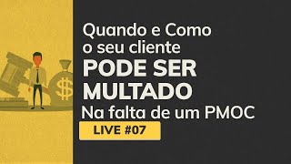 Quando e Como seu cliente pode ser MULTADO na falta de um PMOC?