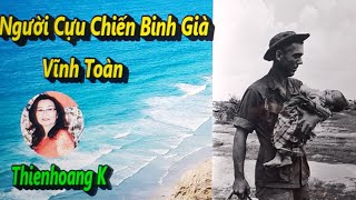 Người Cựu Chiến Binh Già/ Tác Giả Vĩnh Toàn/ Diễn Đọc Thiên Hoàng