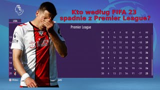 Kto spadnie według FIFA 23 z Premier League?