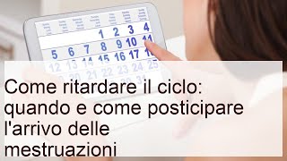 Come ritardare il ciclo: fai così!