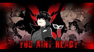 🃏Persona 5 AMV = You Ain't Ready🃏