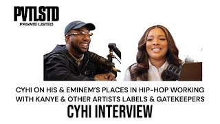 Cyhi On His Place in Rap, Eminem's Importance, Working with Kanye and Other Artists | Private Listed