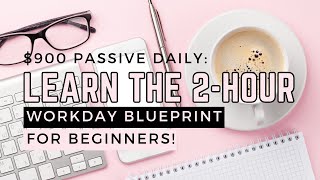 Earn $900 Daily from Home: Master the 2-Hour Workday Blueprint for Beginners | Webinar Replay