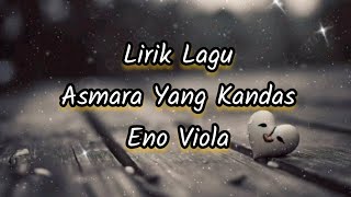 Lirik Lagu Asmara Yang Kandas - Eno Viola