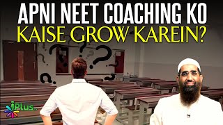 Apni Neet Coaching Ko Kaise Grow Karein? By Advocate Fawaz Arif & Zaid Patel iPlus TV Tarakki