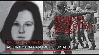 Relatos de uma ditadura #02 Ana Maria Nascimento Furtado