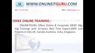 ONLINEITGURU offers OBIEE online training, OBIEE 10G, OBIEE 11G online training