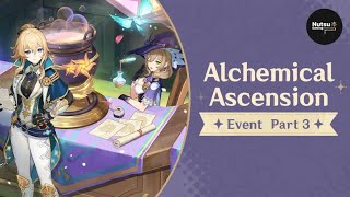 [Genshin Impact] Alchemical Ascension Part 3