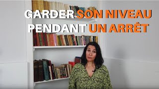 ESSAYER DE GARDER VOTRE NIVEAU PENDANT UN ARRÊT