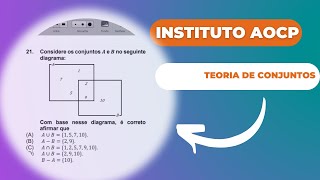 Resolução de questão sobre Teoria de Conjuntos | Matemática | Banca INSTITUTO AOCP