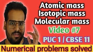 Atomic, isotopic and molecular mass | ಕನ್ನಡದಲ್ಲಿ | Ch:1 Some basic concepts of chemistry |  PUC 1