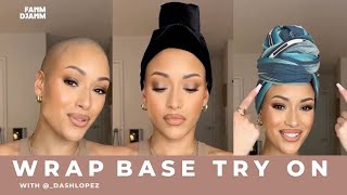 WRAP BASE Try-On with Dash Lopez!