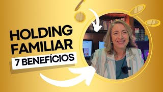 Holding Familiar | 7 Benefícios Pra Você | Dra. Suely Resende