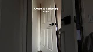 POV:the bad parenting intro